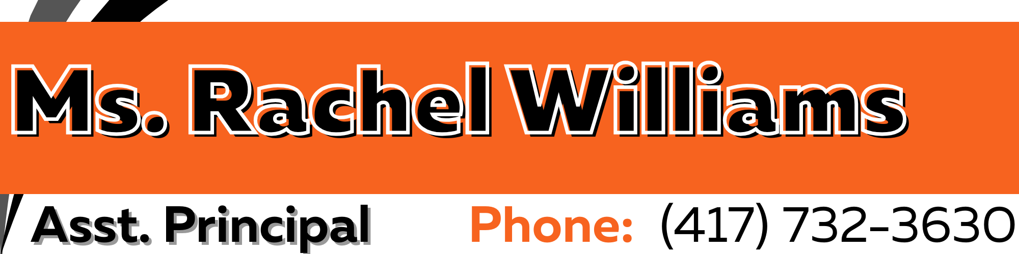 Ms. Rachel Williams. Assistant Principal. Phone Number 417-732-3630