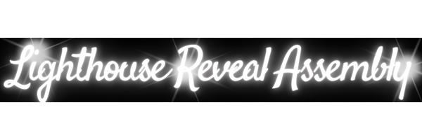 Lighthouse Reveal Assembly