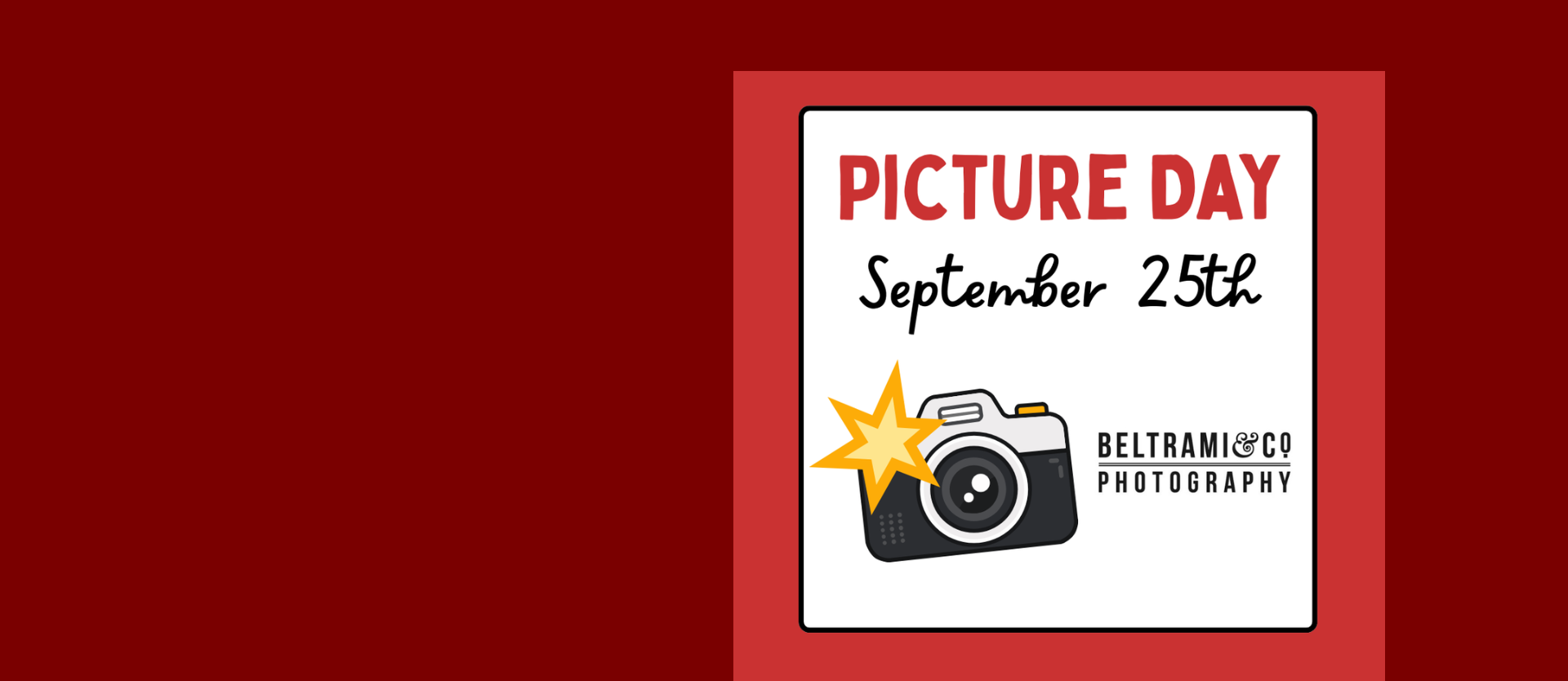 A white square frame with red edges holds a camera, star, and text reading "PICTURE DAY September 25th" on a red background.
