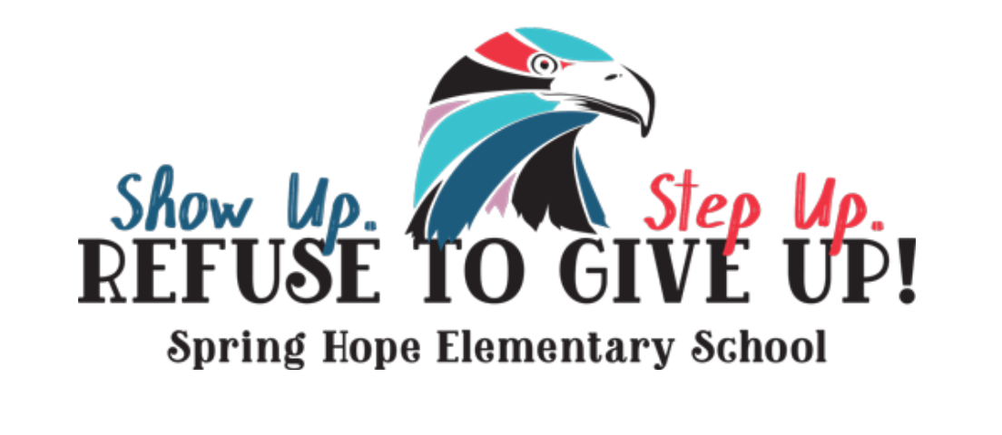 Spring Hope Elementary - Show Up, Step Up, Refuse to Give Up Logo