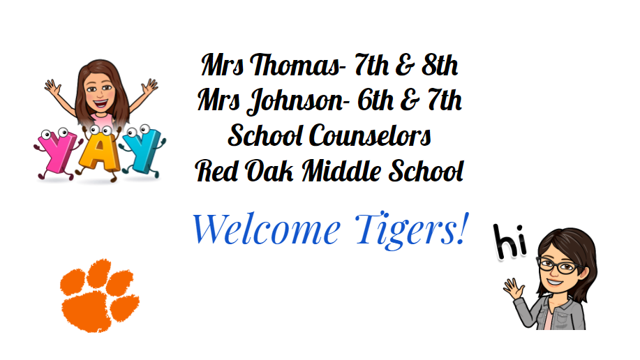 Mrs Thomas- 7th & 8th Mrs Johnson- 6th & 7th Red Oak Middle School  Welcome Tigers.  Cartoon illustrations of the counselors waving and saying hi