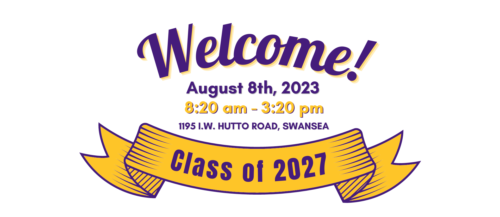 Welcome Back Class of 2027 - 8/8/23 - 8:20am - 3:20m