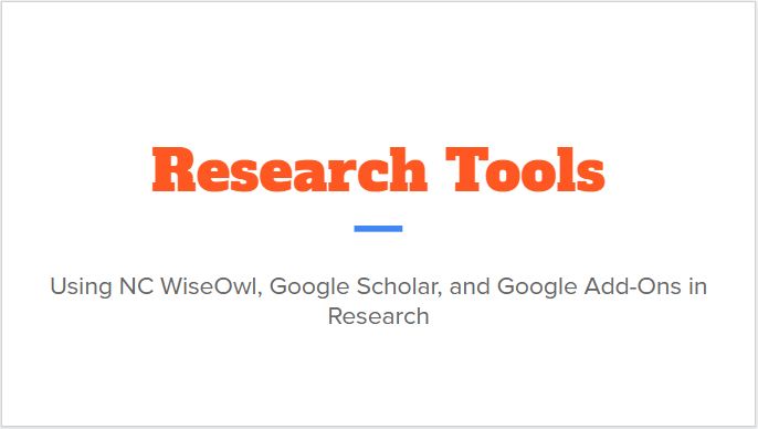 Research Tools - Using NC WiseOwl, Google Scholar, and Google Add-ons in research