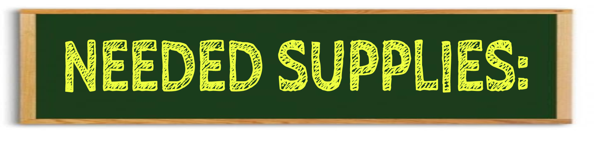 Chalk board with needed supplies written on it.