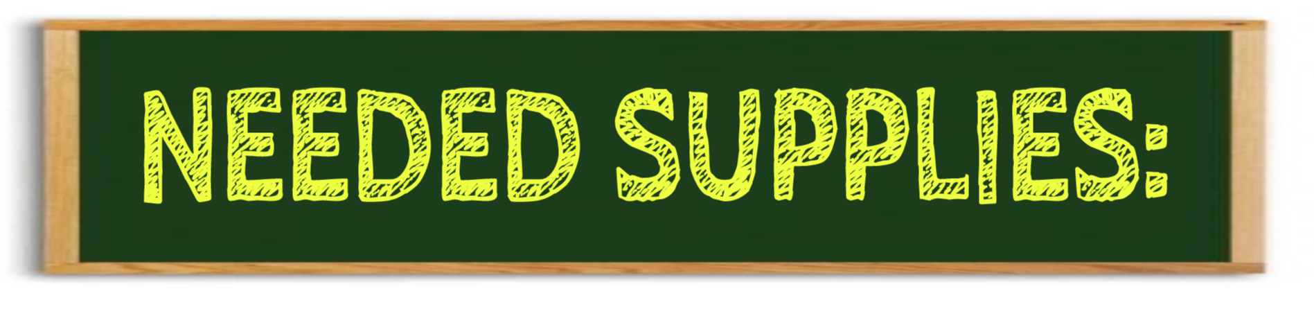Image of chalkboard the reads "Needed Supplies".