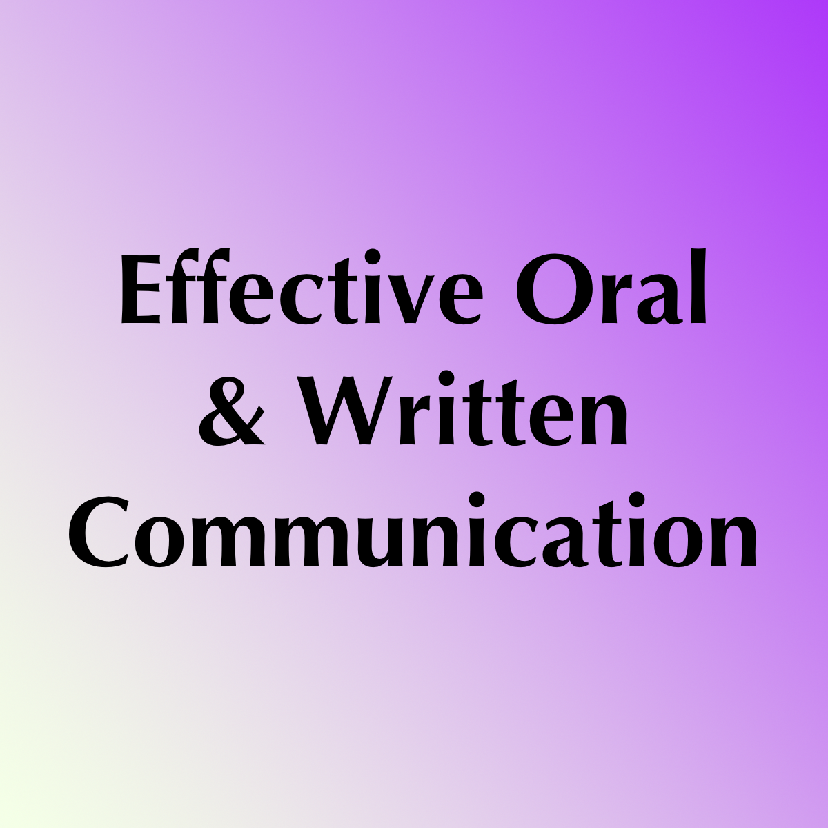 Effective Oral & Written Communication