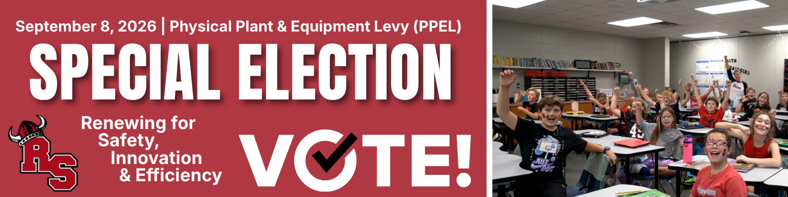 Banner for special election. Text: "SPECIAL ELECTION Vote! Renewing for Safety, Innovation, Efficiency". Image of students raising hands.
