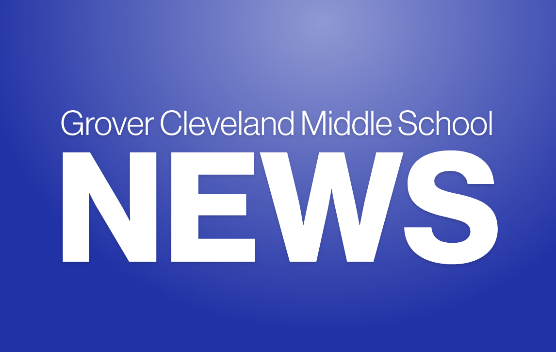 Have a Wonderful Summer! Grover Cleveland Middle School