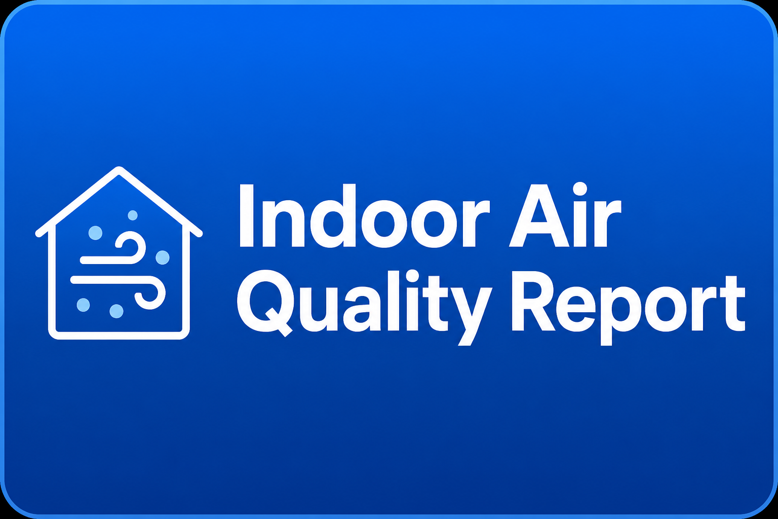 Indoor Air Quality Report