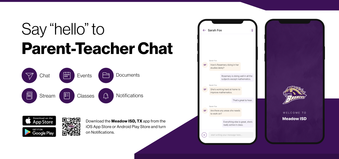 Say hello to Parent-Teacher chat in the new Rooms app. Download the Meadow ISD app in the Google Play or Apple App store.