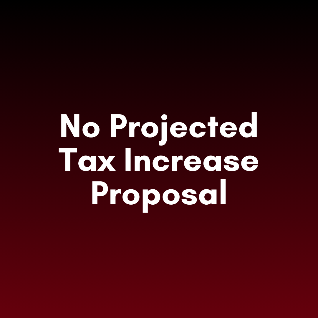 No Projected Tax Increase Proposal