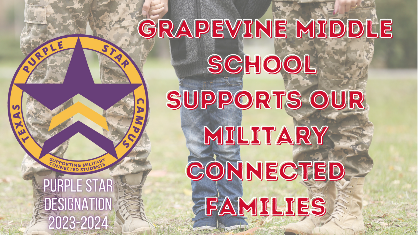 Image of two military members and a child holding hands. Grapevine Middle School Supports our military connected families. Purple Star Campus