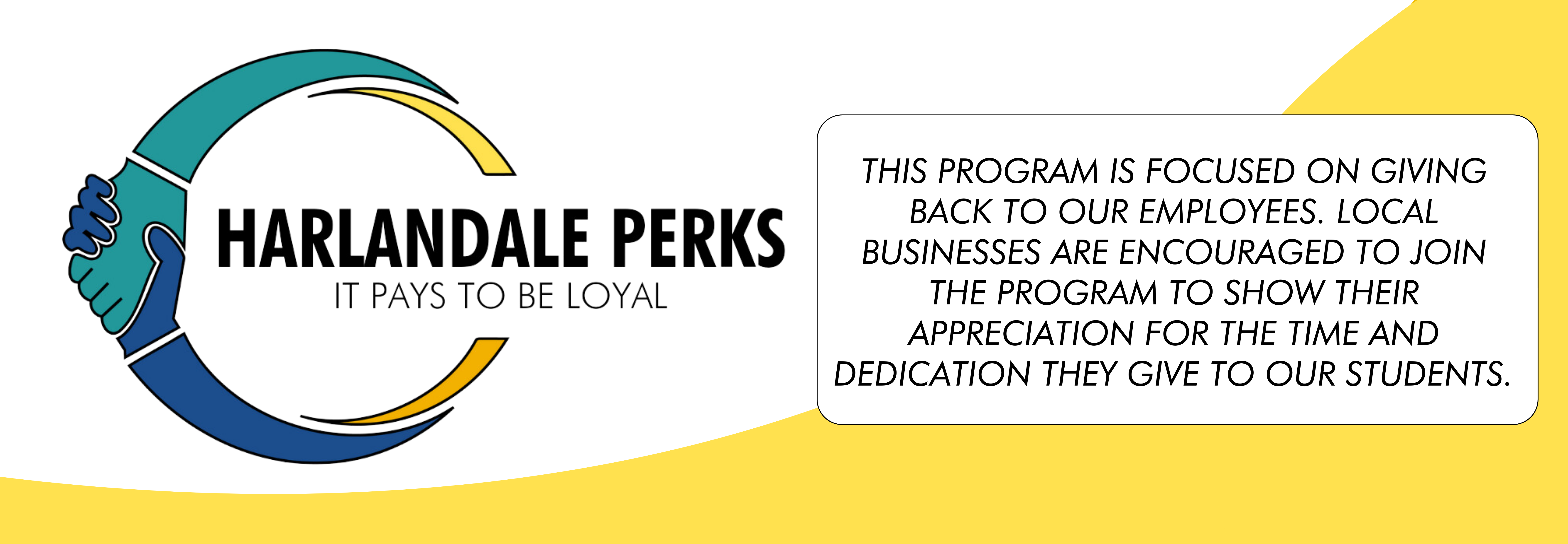 Harlandale Employee Perks: this program is Focused on giving back to our employees. Local businesses are encouraged to join the program to show their appreciation for the time and dedication they give to our students. 