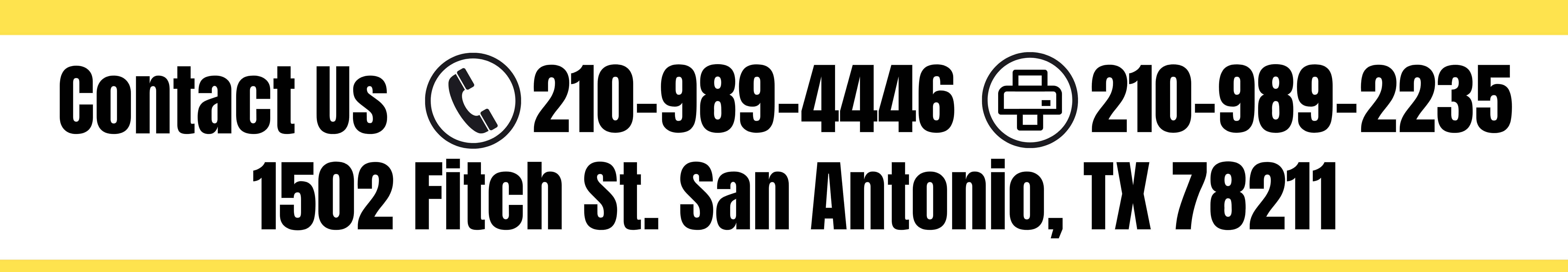 Contact Us PH:210-989-4445 FAX:210-997-5277 906 March Ave. San Antonio, TX 78214