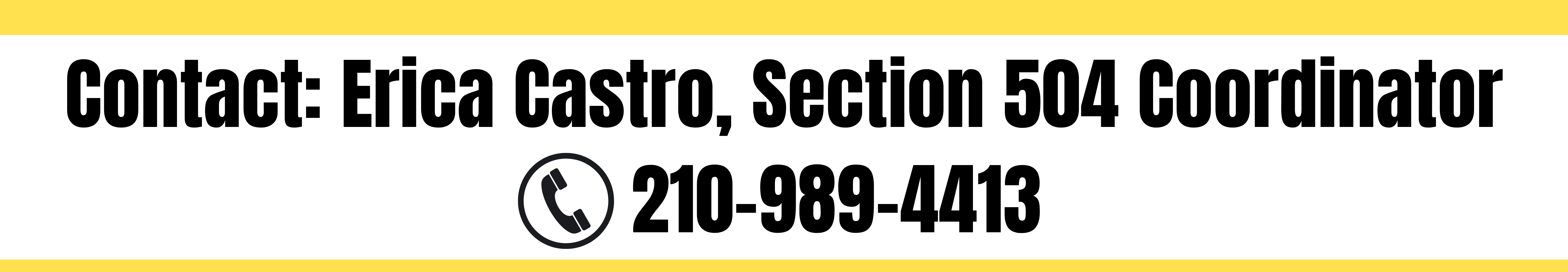 Contact Erica Castro, Section 504 Coordinator