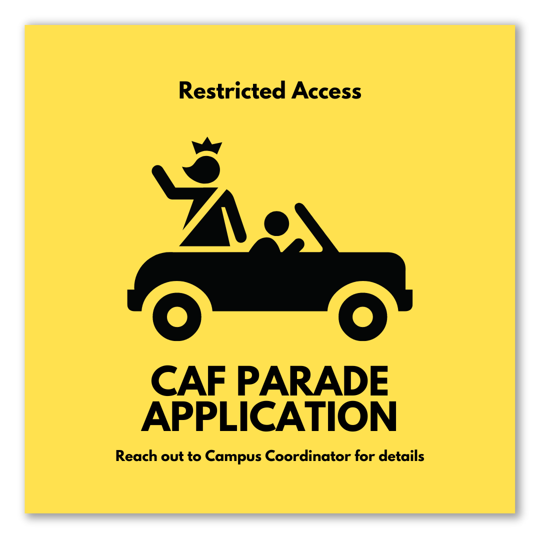 RESTRICTED ACCESS: CAF PARADE APPLICATION ; REACH OUT TO CAMPUS COORDINATOR FOR DETAILS