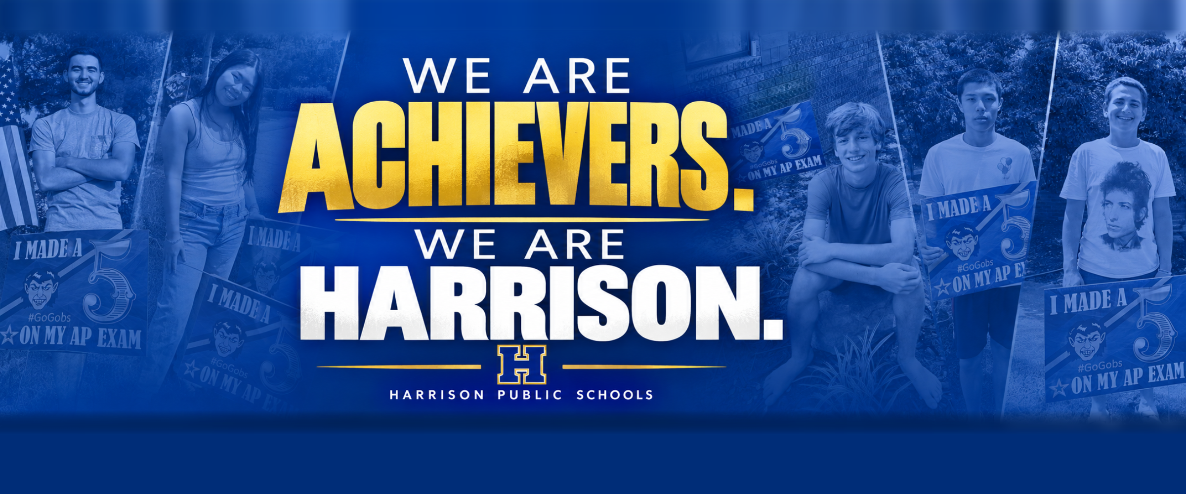 We Are Achievers. We Are Harrison. Harrison Public Schools students with signs celebrating 5s on their AP exams."