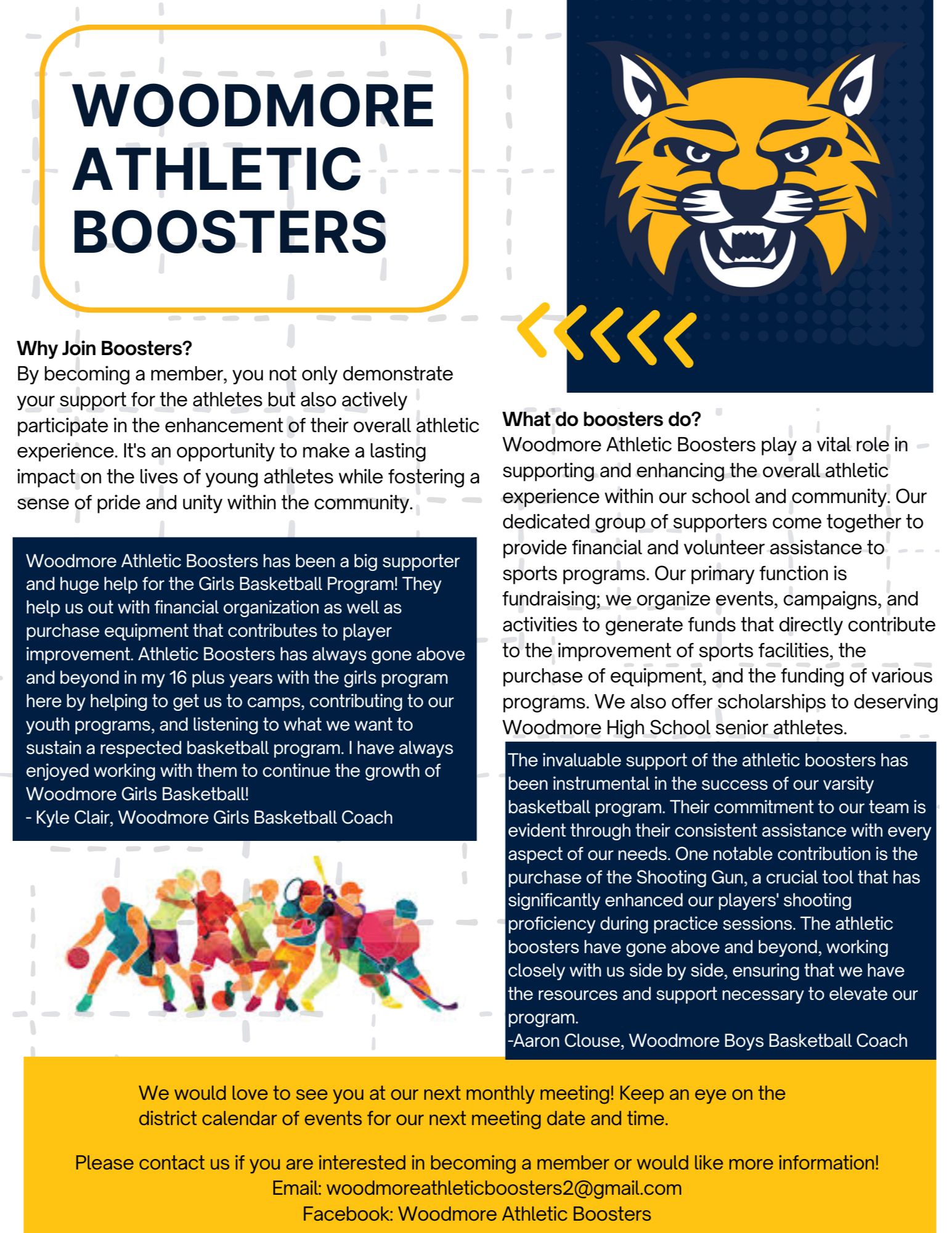 Athletic Boosters: Boosters play a vital role in supporting and enhancing the overall athletic experience within our school and community. Our group comes together to provide financial and volunteer assistance to sports programs. Our primary function ins fundraising: we organize events, campaigns, and activities to generate funds that directly contribute to the improvement of sports facilities, the purchase of equipment, and the funding of various programs. We also offer scholarships to deserving Woodmore senior athletes. Meeting times will be posted on the district calendar and our Facebook page. If you are interested, contact woodmoreathleticboosters2@gmail.com or visit our Facebook page.