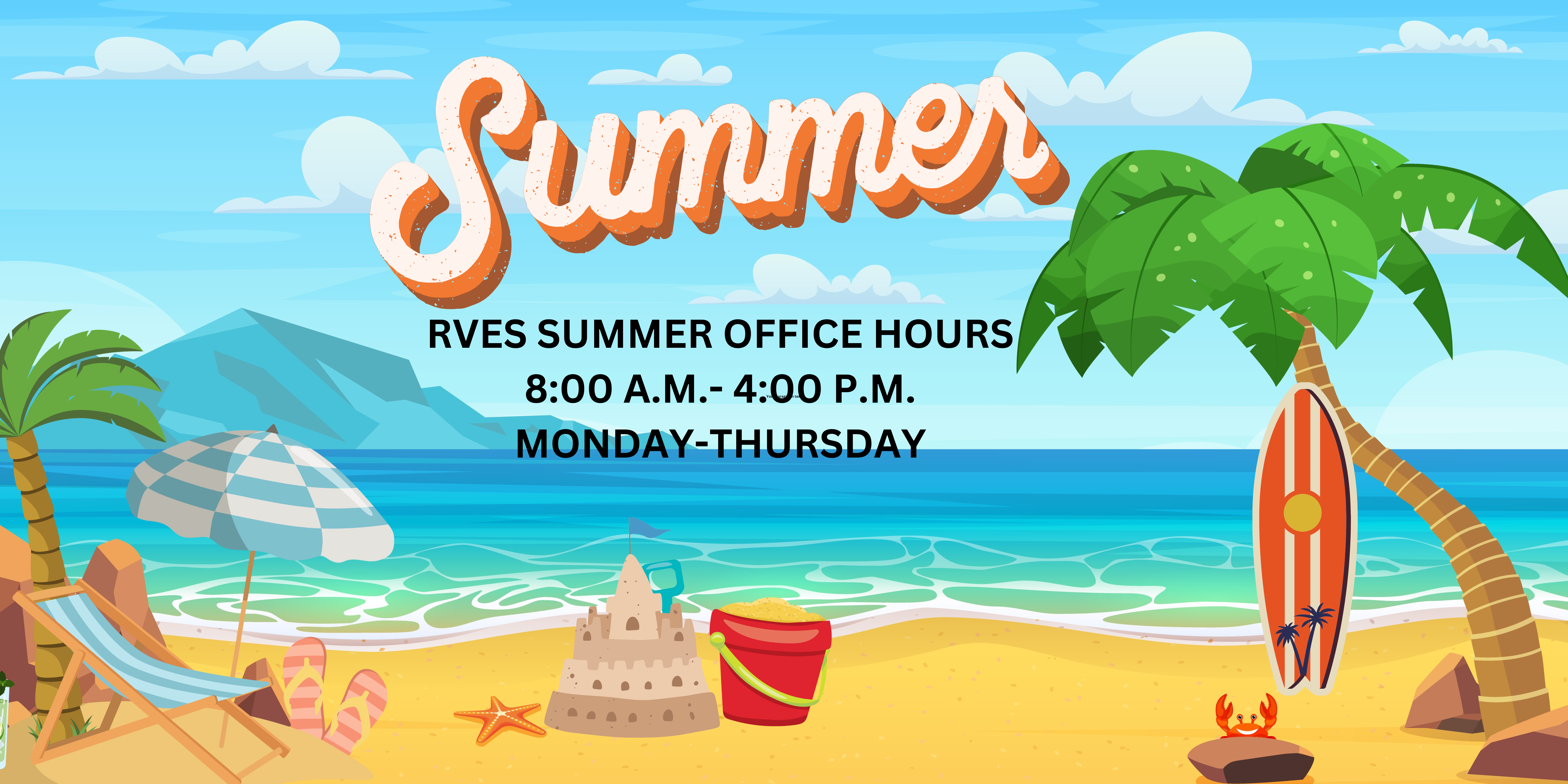 RVES Summer Office Hours 8 to 4 Monday-Thursday