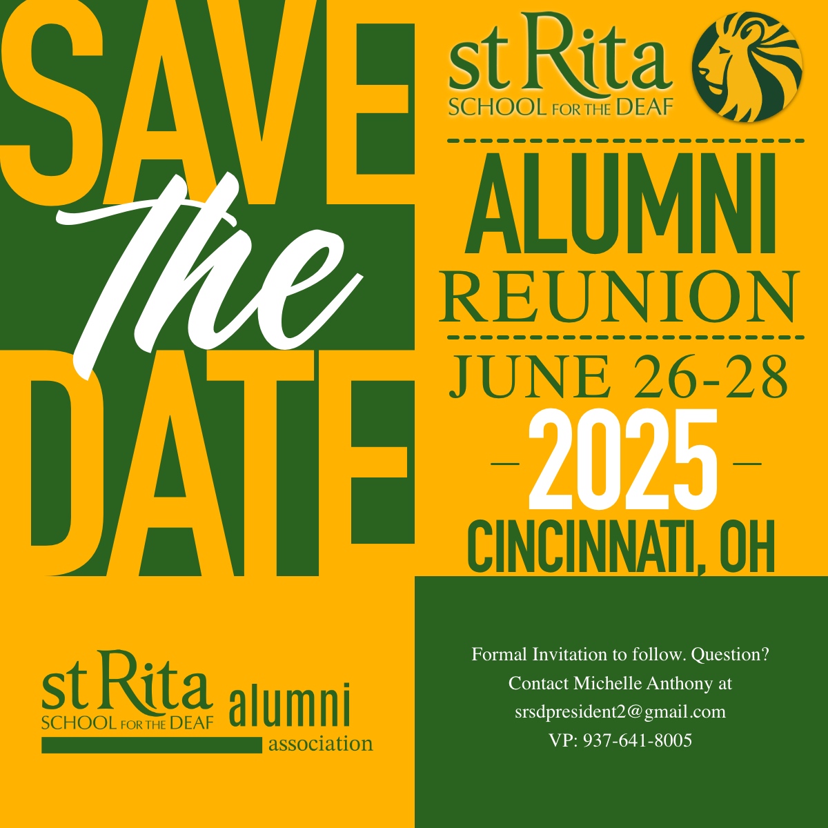 SAVE st Rita SCHOOL FOR THE DEAF ALUMNI REUNION DATE JUNE 26-28 2025- CINCINNATI, OH st Rita alumni SCHOOL FOR THE DEAF I association Formal Invitation to follow. Question? Contact Michelle Anthony at srsdpresident2@gmail.com VP: 937-641-8005