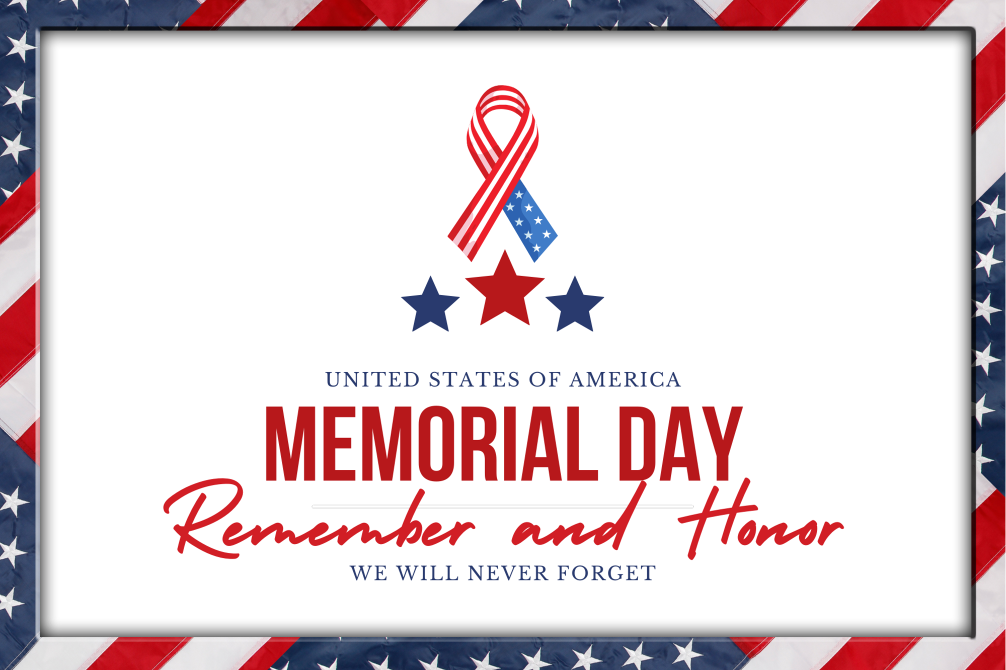 Memorial Day graphic with an American flag ribbon and stars above the words “Memorial Day – Remember and Honor – We Will Never Forget,” framed by a red, white, and blue flag border.