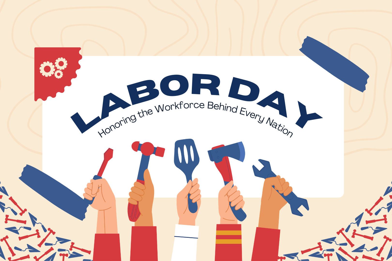 Labor Day illustration showing raised hands holding tools like a wrench, hammer, spatula, and screwdriver with the words “Labor Day – Honoring the Workforce Behind Every Nation.”