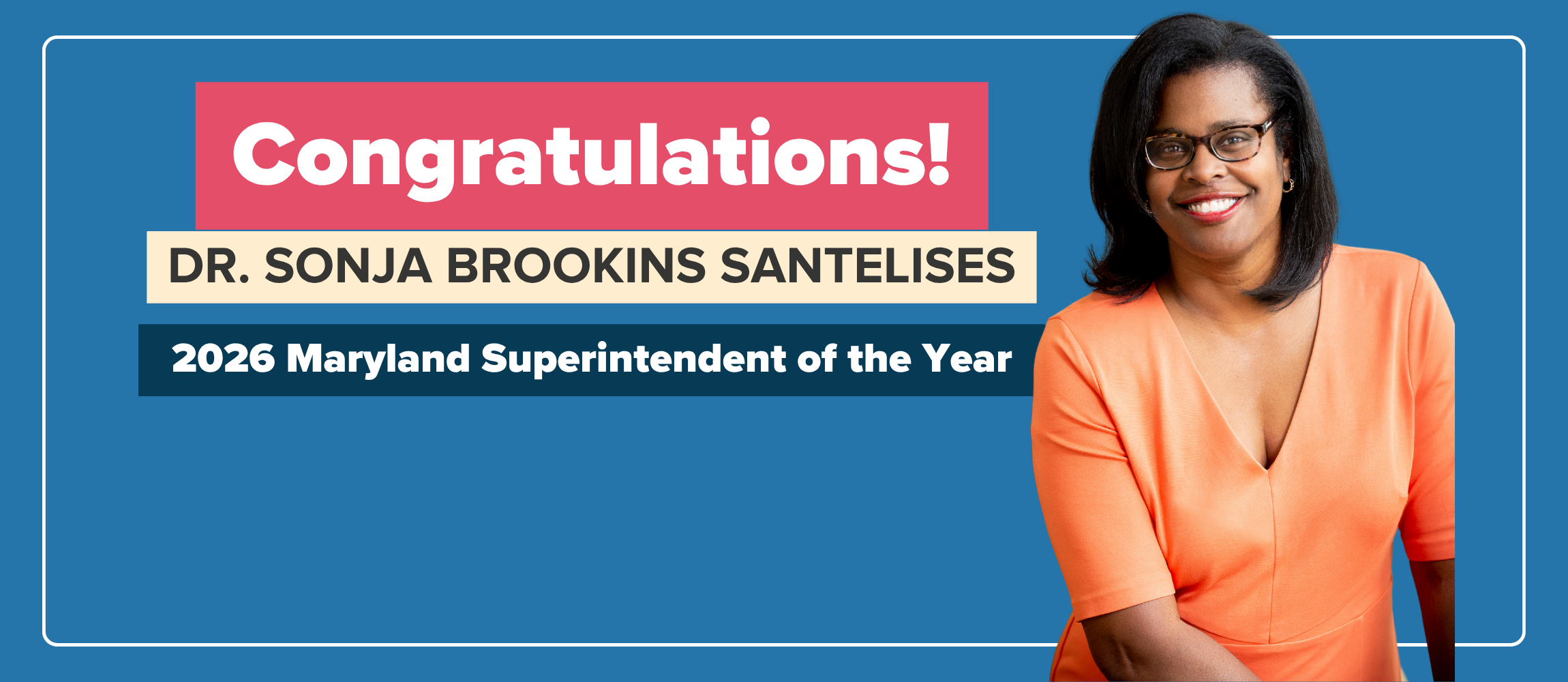 Congratulations! Dr. Sonja Brookins-Santelises named 2026 Maryland Superintendent of the Year