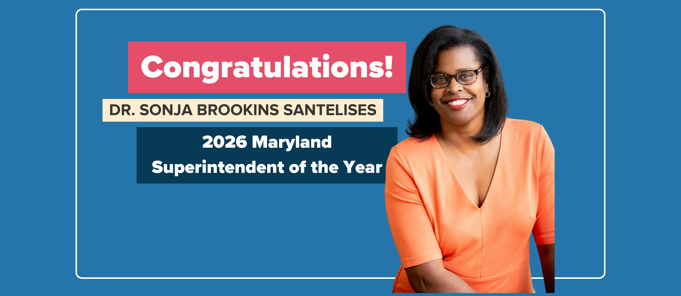 Congratulations! Dr. Sonja Brookins-Santelises named 2026 Maryland Superintendent of the Year