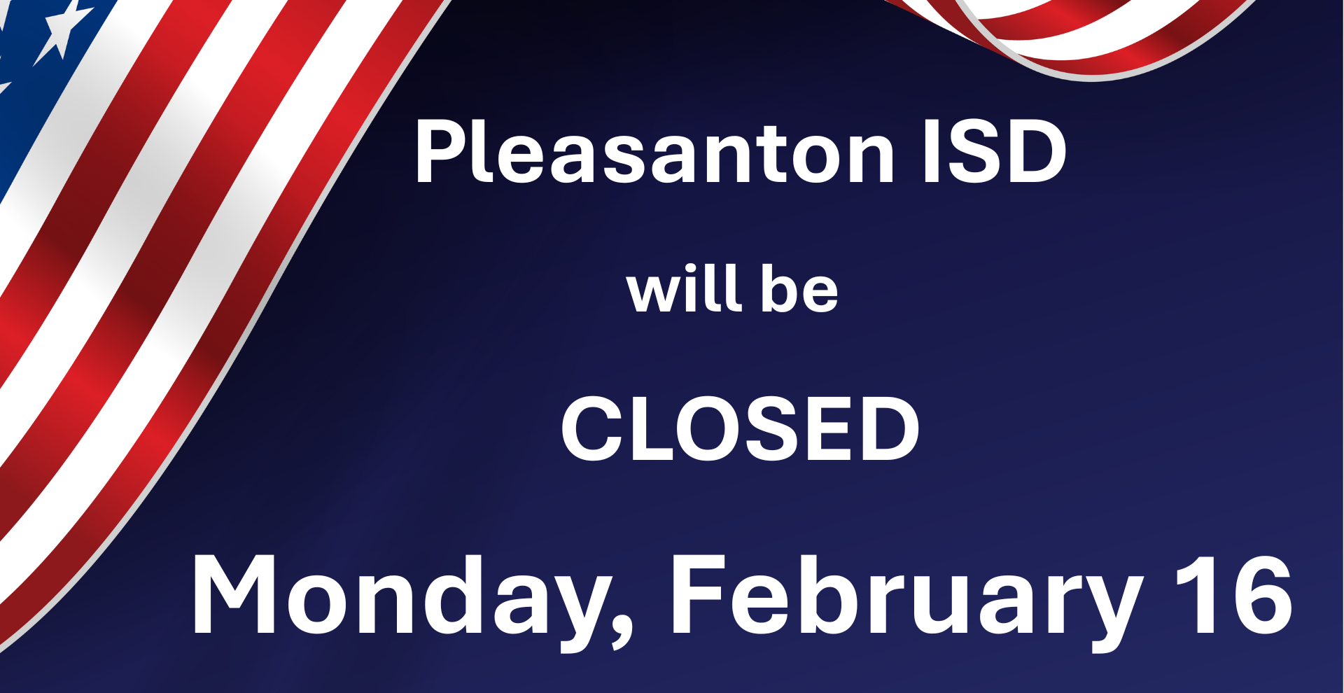 Pleasanton ISD will be closed on Monday, Feb. 16