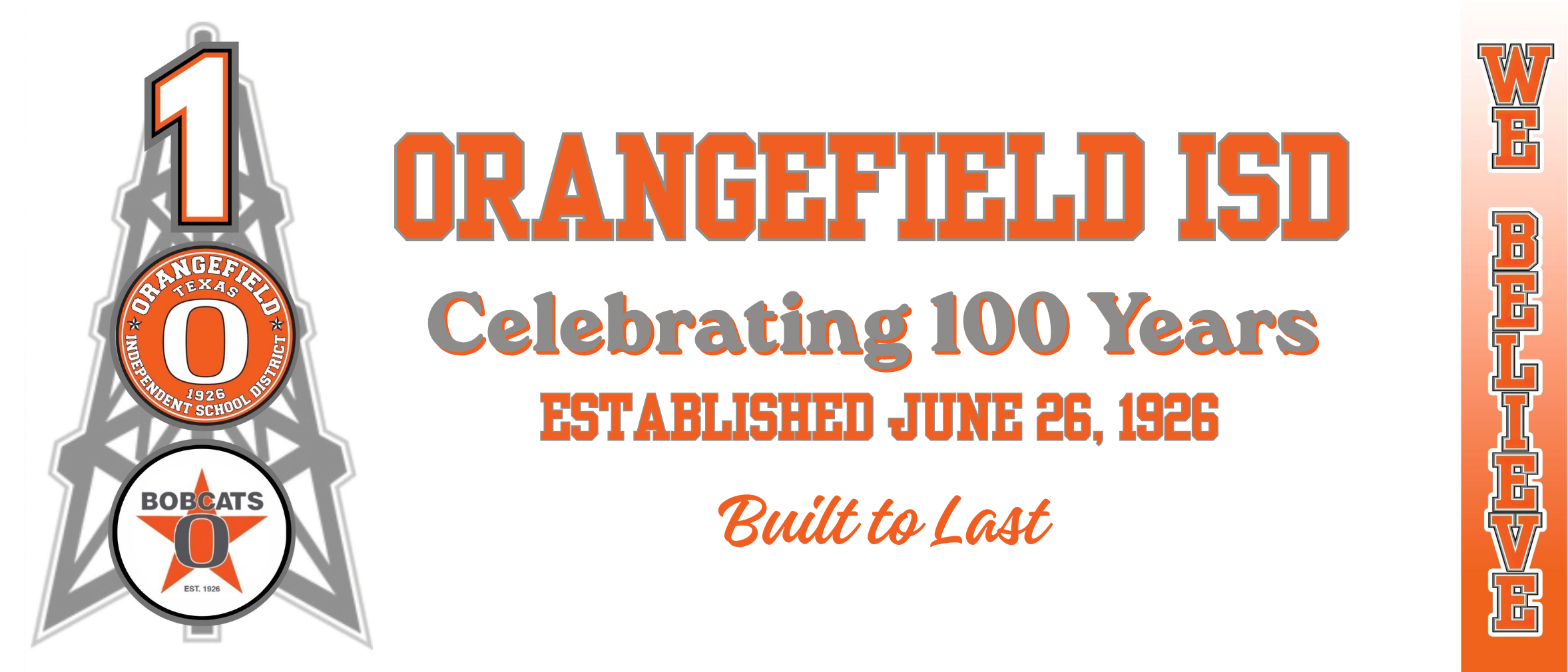 A celebratory banner for Orangefield ISD marks its 100th anniversary. It includes an oil derrick logo and the text "Built to Last".