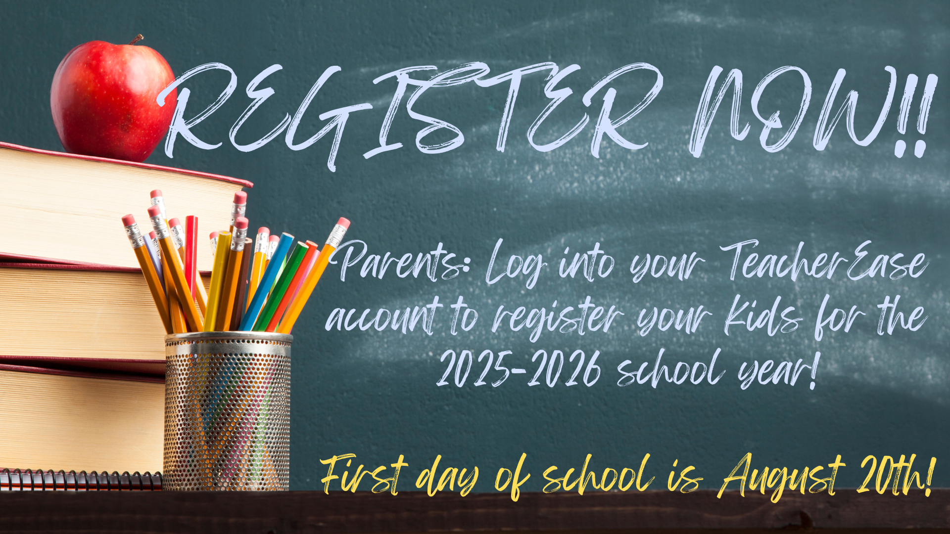 Graphic announcement reminding parents to register students for the 2025-2026 school year. First day of school is August 20th.