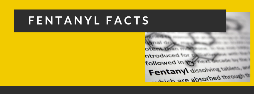 Fentanyl Facts