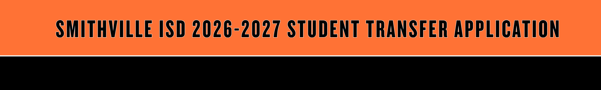 Orange and black text on a white background reads "SMITHVILLE ISD 2026-2027 STUDENT TRANSFER APPLICATION".