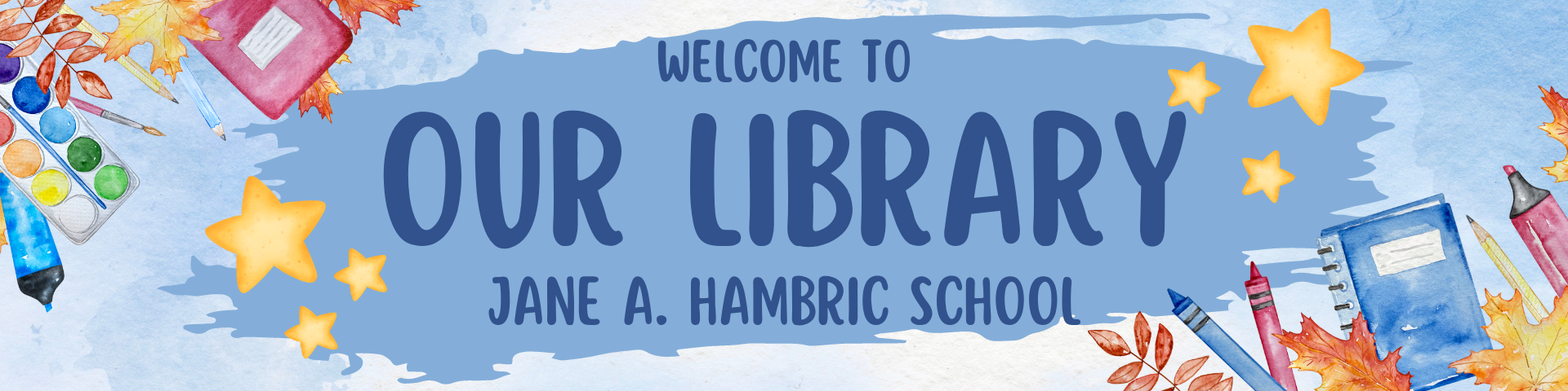 Website banner with school supplies that says welcome to our library and the school's name, Jane A. Hambric