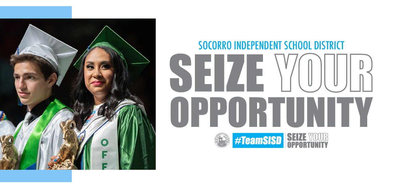 Socorro Independent School District, Seize your Opportunity. #TeamSISD