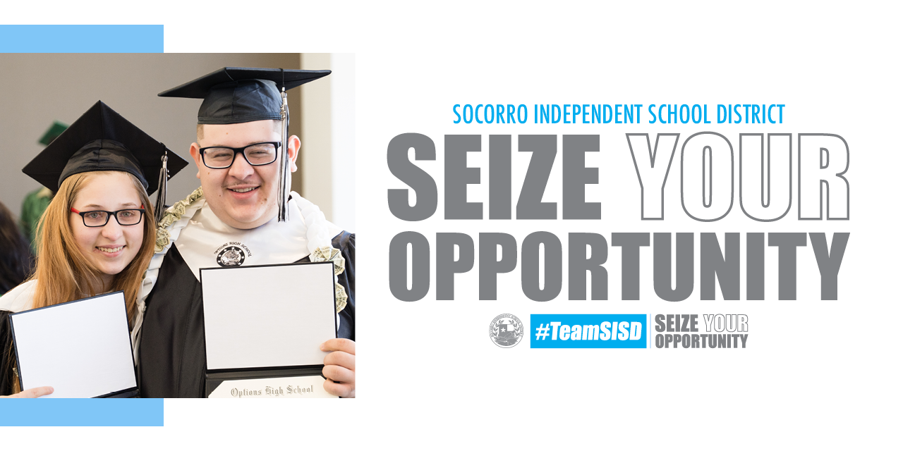 Socorro Independent School District Seize Your Opportunity #TeamSISD graduation banner
