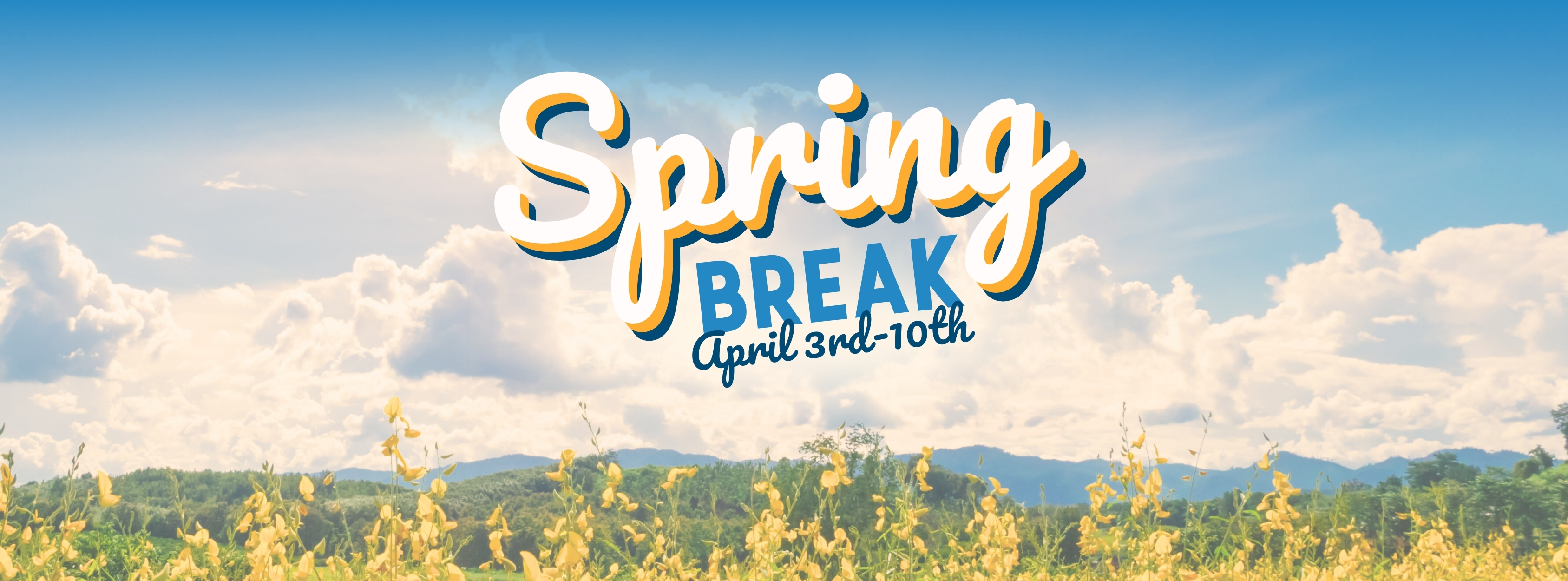 Spring Break, April 3rd-10th