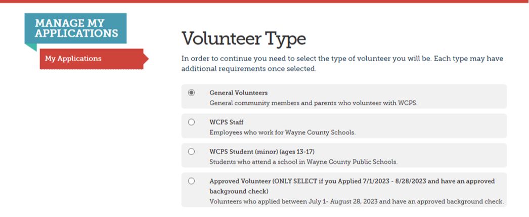 Volunteer Types - General Volunteers,  WCPS Staff,  WCPS Student (minor) (Ages 13-17), Approved Volunteer (ONLY Select if you Applied 7/1/2023 - 7-28/2023 and have an approved Background Check)