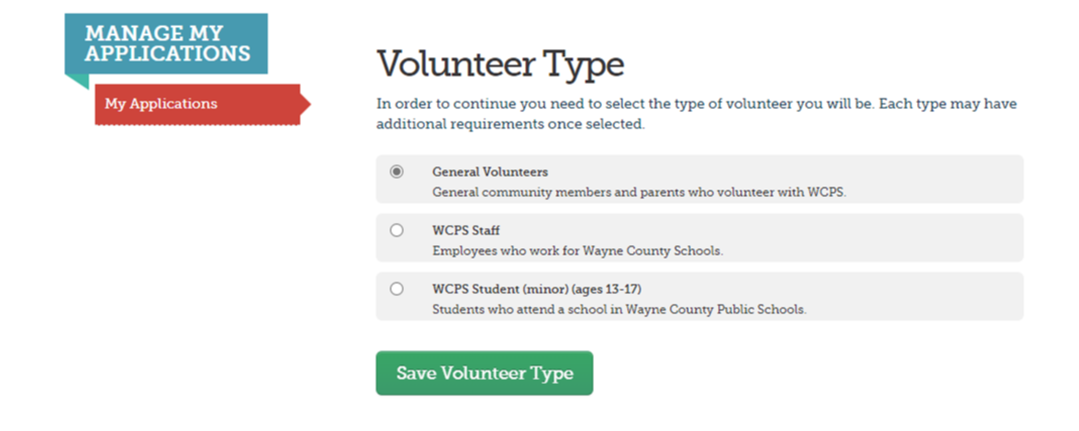 Volunteer Types - General Volunteers,  WCPS Staff,  WCPS Student (minor) (Ages 13-17), Approved Volunteer (ONLY Select if you Applied 7/1/2023 - 7-28/2023 and have an approved Background Check)