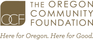 The Oregon Community Foundation: Here for Oregon. Here for Good