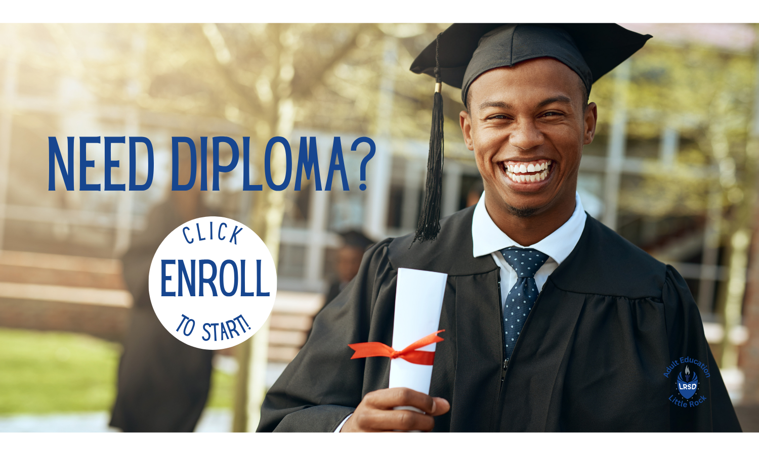 Need Diploma?  Click ENROLL to start!
