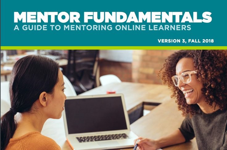 Mentor Fundamentals a Guide to Mentoring Online Learners Vesion 3, Fall 2018