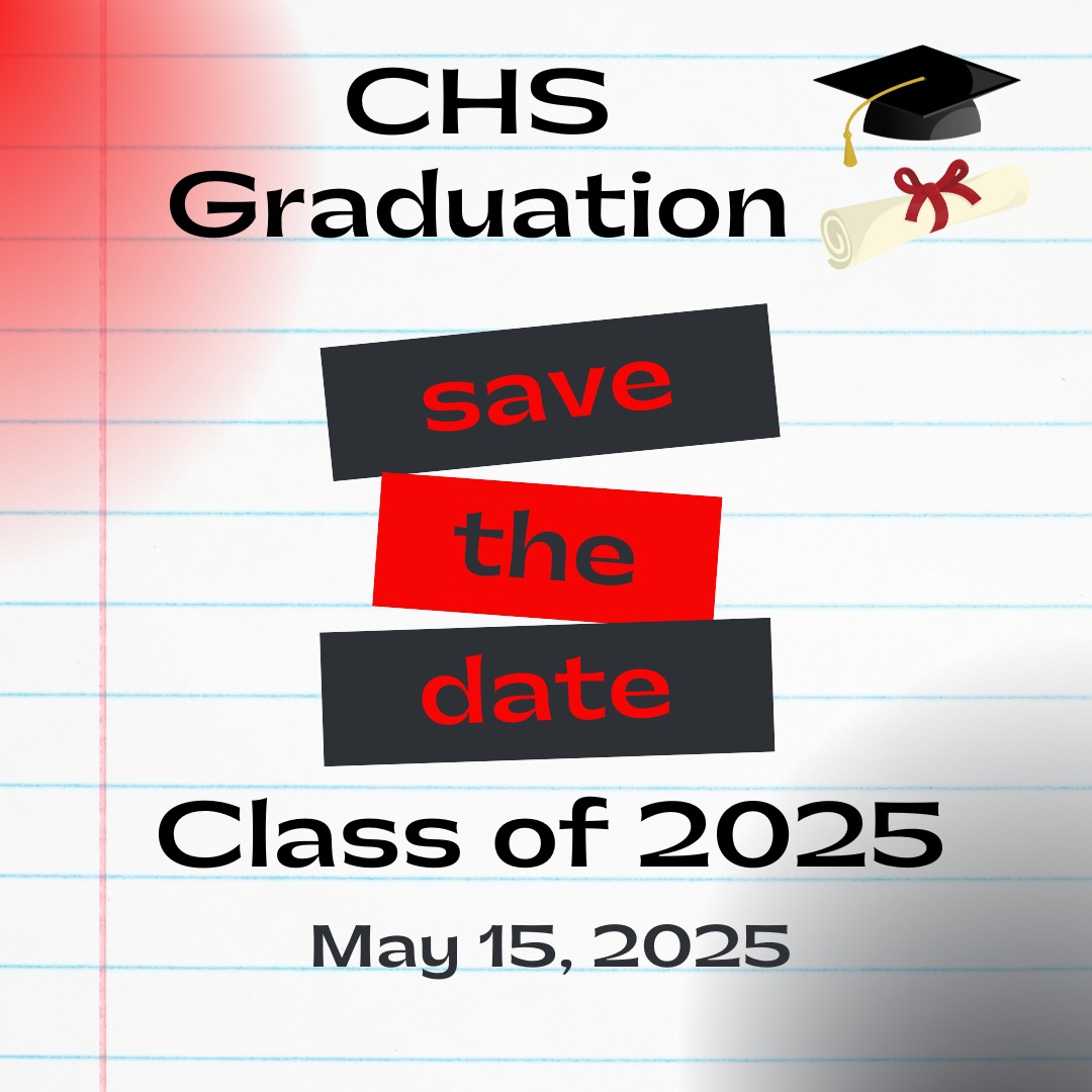 CHS Graduation Save the Date May 15, 2025