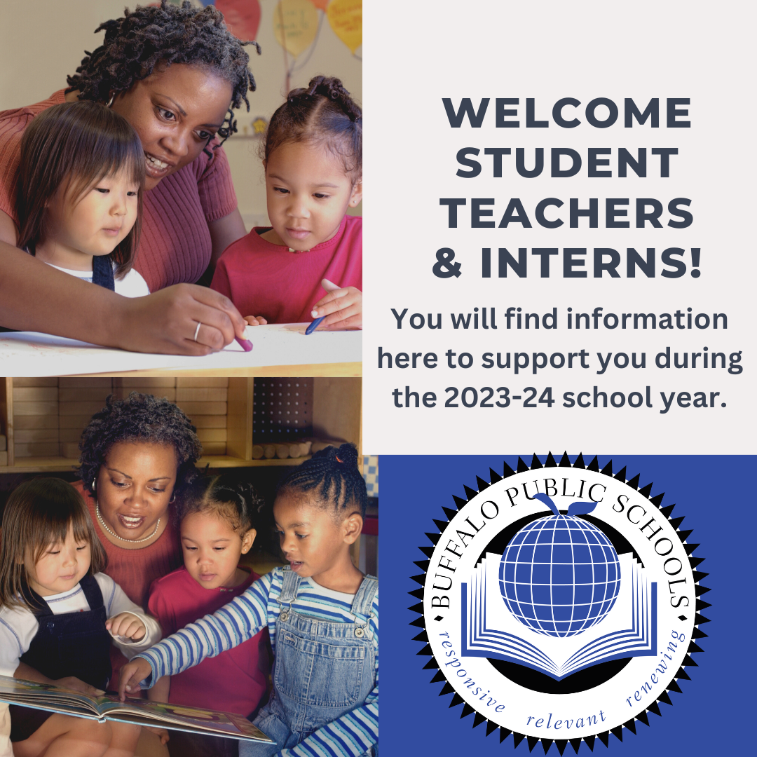 WELCOME  STUDENT  TEACHERS  & INTERNS!  You will find information  here to support you during  the 2023-24 school year. 