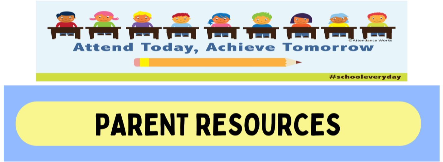 Attend Today, Achieve Tomorrow #schooleveryday Parent Resources