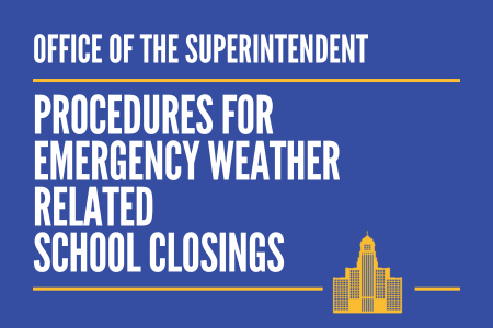 Office of the Superintendent Procedures for Weather Related Emergency School Closings