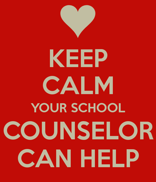 KEEP CALM YOUR SCHOOL COUNSELOR CAN HELP