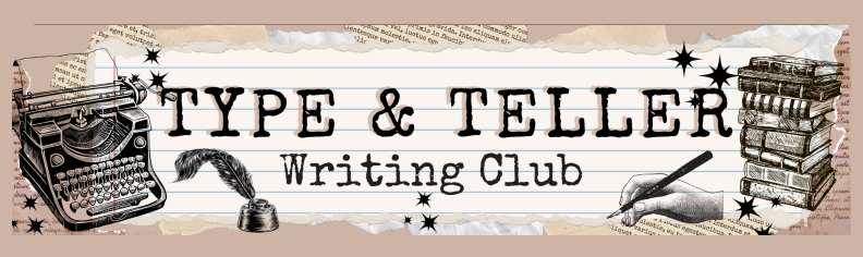 Type & Teller Writing Club