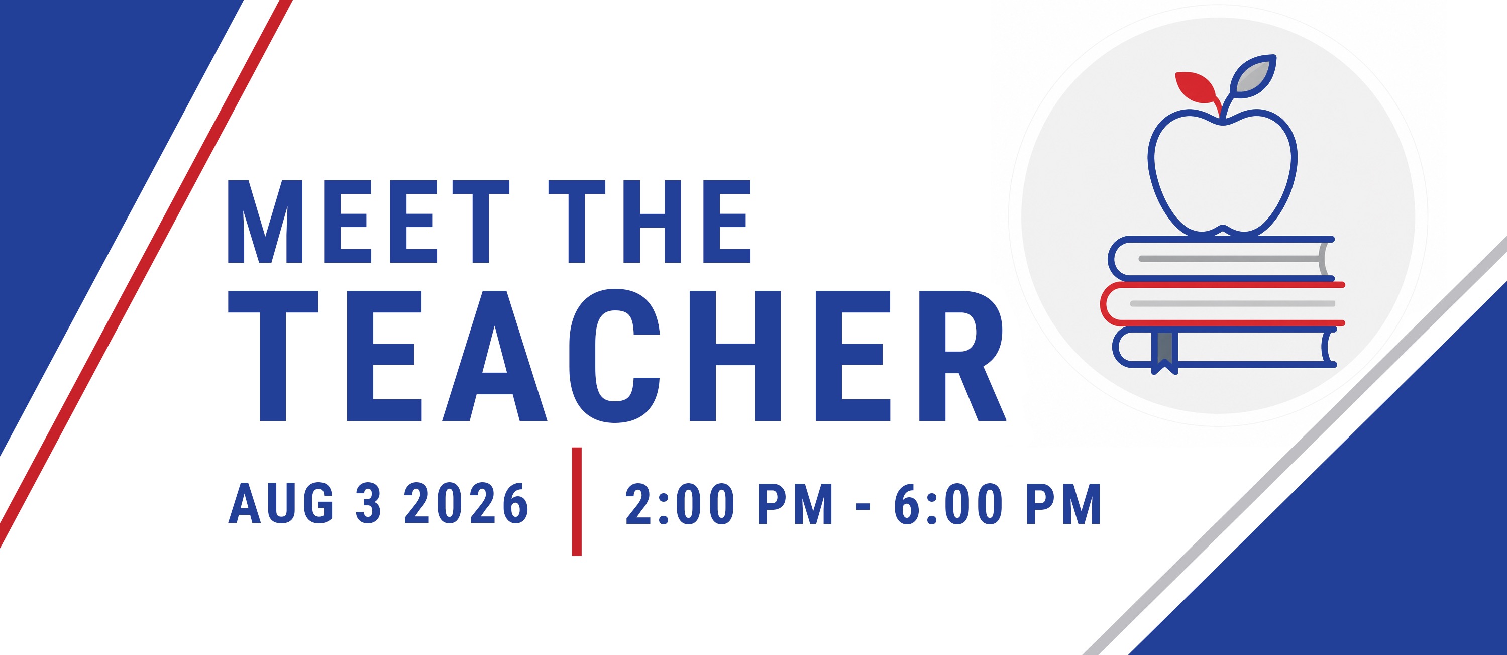 Meet the Teacher is Aug 3, 2026 from 2:00 PM - 6:00 PM.