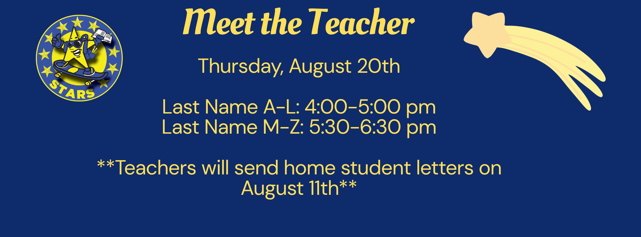 Meet the Teacher August 20th! Last name A-L is from 4-5 and last name M-Z is from 5:30-6:30